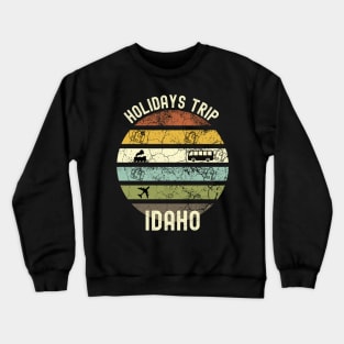 Holidays Trip To Idaho, Family Trip To Idaho, Road Trip to Idaho, Family Reunion in Idaho, Holidays in Idaho, Vacation in Idaho Crewneck Sweatshirt